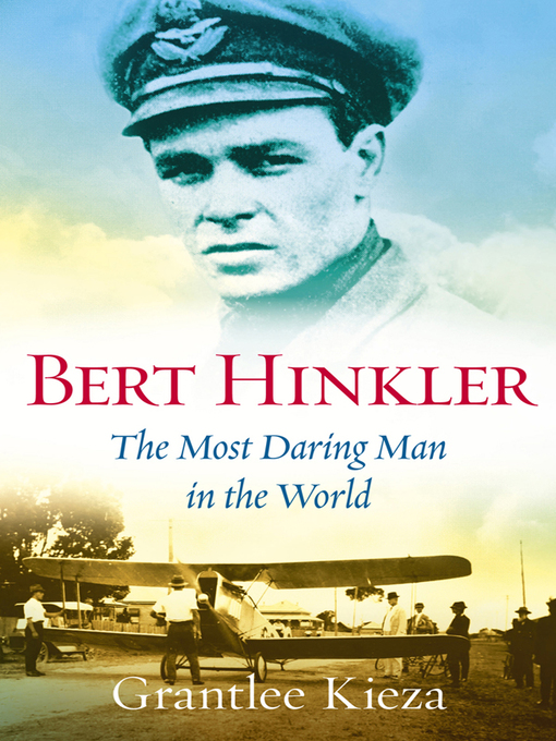 Title details for Bert Hinkler by Grantlee Kieza - Available